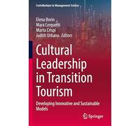 Cultural Leadership in Transition Tourism: Developing Innovative and Sustainable Models (Contributions to Management Science)