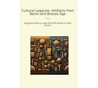 Cultural Legacies: Artifacts from Benin and Bronze Age (Classic Books)
