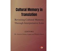 Cultural Memory in Translation: Revisiting Cultural Memory Through Interpretative Lens