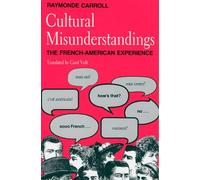 Cultural Misunderstandings: The French-American Experience