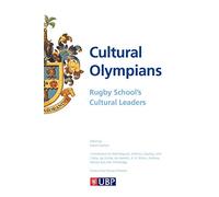 Cultural Olympians: Rugby School's Cultural Leaders