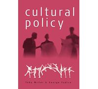 Cultural Policy (Core Cultural Theorists, 39)
