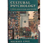 Cultural Psychology - A Once & Future Discipline
