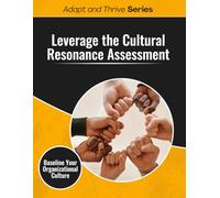 Cultural Resonance Assessment: Baseline Your Organizational Culture (Adapt and Thrive)