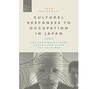 Cultural Responses to Occupation in Japan: The Performing Body During and After the Cold War (War, Culture and Society)