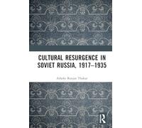 Cultural Resurgence in Soviet Russia, 1917-1935