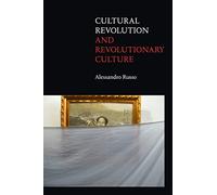 Cultural Revolution and Revolutionary Culture
