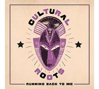 Cultural Roots - Running Back to Me [VINYL]
