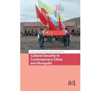 Cultural Security in Contemporary China and Mongolia