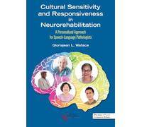 Cultural Sensitivity and Responsiveness in Neurorehabilitation : A Personalized Approach for Speech-Language Pathologists