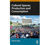 Cultural Spaces, Production and Consumption