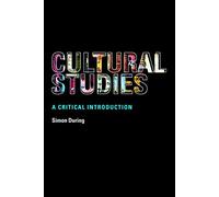 Cultural Studies: A Critical Introduction