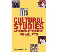 Cultural Studies: A Practical Introduction