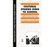 Cultural Studies Goes To School: Reading and Teaching Popular Media (Bloomsbury Gardening Classics)