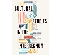 Cultural Studies in the Interregnum