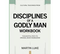 Cultural Teachings From Disciplines Of A Godly Man: Thoughtful Path To Original Book Knowledge