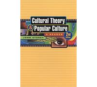 Cultural Theory and Popular Culture: A Reader