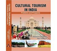 CULTURAL TOURISM IN INDIA PROBLEMS AND PROSPECTS
