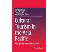 Cultural Tourism in the Asia Pacific: Heritage, City and Rural Hospitality