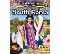 Cultural Traditions in South Korea (Cultural Traditions in My World)