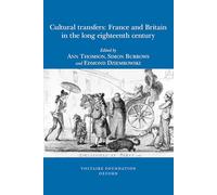 Cultural Transfers: France and Britain in the Long Eighteenth Century (SVEC, April 2010): 2010:04