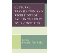 Cultural Translation and Receptions of Paul in the First Four Centuries