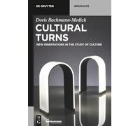 Cultural Turns: New Orientations In The Study Of Culture (De Gruyter Textbook)