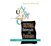 Cultural Universals and Particulars: An African Perspective (African Systems of Thought)