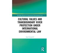 Cultural Values and Transboundary River Protection under International Environmental Law