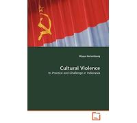 Cultural Violence: Its Practice and Challenge in Indonesia