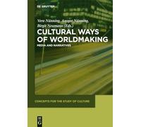 Cultural Ways of Worldmaking: Media and Narratives: 1 (Concepts for the Study of Culture (CSC), 1)