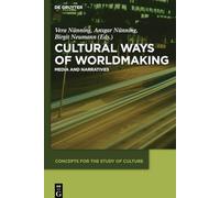 Cultural Ways of Worldmaking: Media and Narratives: 1 (Concepts for the Study of Culture (CSC), 1)