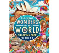 Cultural Wonders of the World Coloring Book for Kids ages 3-8: 50 Fun Coloring Page Illustrations to Help Children Explore Heritage and Diversity Through Art (Children’s World of Learning)
