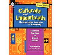 Culturally and Linguistically Responsive Teaching and Learning (Second Edition): Classroom Practices for Student Success