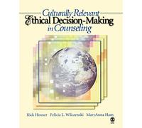 Culturally Relevant Ethical Decision-Making in Counseling