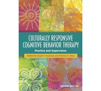 Culturally Responsive Cognitive Behavior Therapy: Practice and Supervision