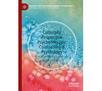 Culturally Responsive Psychotherapy, Counselling & Psychology: Practices for Inclusion and Accountability (Palgrave Texts in Counselling and Psychotherapy)