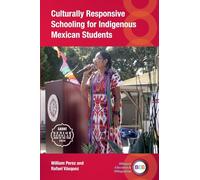 Culturally Responsive Schooling for Indigenous Mexican Students: 141 (Bilingual Education & Bilingualism)