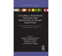 Culturally Responsive Teaching and Reflection in Higher Education: Promising Practices From the Cultural Literacy Curriculum Institute