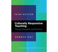 Culturally Responsive Teaching: Theory, Research, and Practice (Multicultural Education Series)