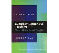 Culturally Responsive Teaching: Theory, Research, and Practice (Multicultural Education Series)