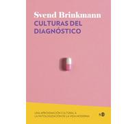 Culturas del diagnóstico: Una aproximación cultural a la patologización de la vida moderna