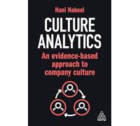 Culture Analytics : An Evidence-Based Approach to Company Culture