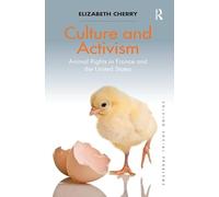 Culture and Activism: Animal Rights in France and the United States (Solving Social Problems)
