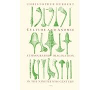 Culture and Anomie: Ethnographic Imagination in the Nineteenth Century