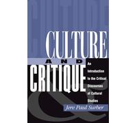 Culture And Critique: An Introduction To The Critical Discourses Of Cultural Studies