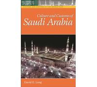 Culture and Customs of Saudi Arabia (Culture and Customs of the Middle East)