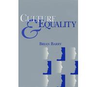 Culture and Equality: An Egalitarian Critique of Multiculturalism