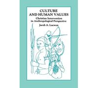 Culture and Human Values: Christian Intervention in Anthropological Perspective (Global Civilization)
