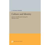 Culture and Identity: Japanese Intellectuals during the Interwar Years (Princeton Legacy Library): 1106